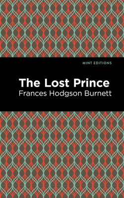 The Lost Prince - Burnett, Frances Hodgson, and Editions, Mint (Contributions by)