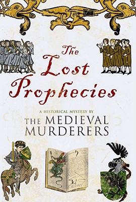 The Lost Prophecies: A Historical Mystery - Medieval Murderers, The