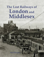 The Lost Railways of London and Middlesex