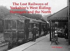 The Lost Railways of Yorkshire's West Riding: Harrogate and the North