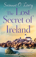 The Lost Secret of Ireland: Completely unforgettable and uplifting Irish fiction