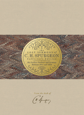 The Lost Sermons of C. H. Spurgeon Volume IV  Collector's Edition: His Earliest Outlines and Sermons Between 1851 and 1854 - Duesing, Jason G. (Editor)
