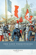 The Lost Territories: Thailand's History of National Humiliation