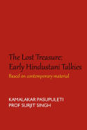 The Lost Treasure: Early Hindustani Talkies: Based on contemporary material