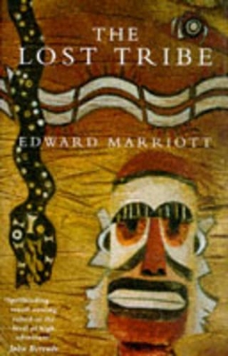 The Lost Tribe: A Search Through the Jungles of Papua New Guinea - Marriott, Edward