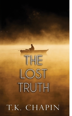 The Lost Truth - Chapin, T K