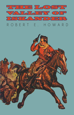The Lost Valley of Iskander - Howard, Robert E