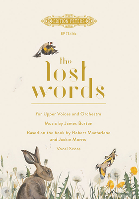 The Lost Words - Burton, James (Composer), and MacFarlane, Robert (Composer), and Morris, Jackie (Composer)