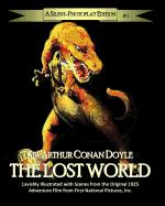 The Lost World: A Silent-Photoplay Edition