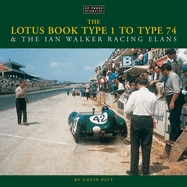 The Lotus Book Type 1 to Type 74 and the Ian Walker Racing Elans