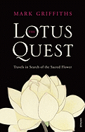 The Lotus Quest: In Search of the Sacred Flower