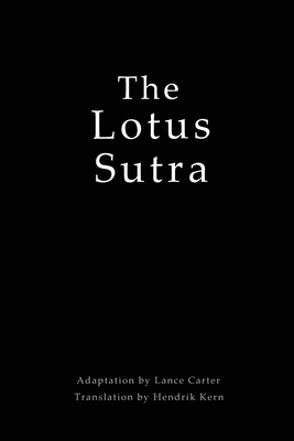 The Lotus Sutra - Carter, Lance C (Adapted by), and Kern, Hendrik (Translated by)