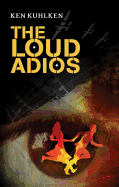 The Loud Adios: A California Century Mystery