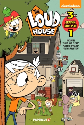 The Loud House 3 in 1 Vol. 6: Includes Loud and Clear, Sibling Rivalry, Sister Resister - The Loud House Creative Team