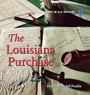 The Louisiana Purchase - Fraden, Dennis Brindell