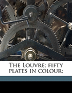 The Louvre; Fifty Plates in Colour;