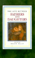 The Love Between Fathers and Daughters - Exley, Helen (Editor)