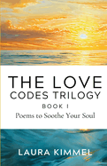 The Love Codes Trilogy: Book I