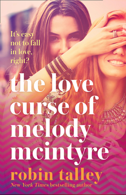 The Love Curse of Melody McIntyre - Talley, Robin