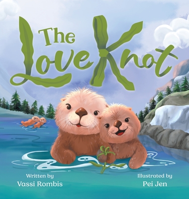 The Love Knot: An Empowering Children's Book to Work Through Thoughts And Feelings - Rombis, Vassi