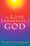 The Love Languages of God - Chapman, Gary