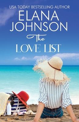 The Love List: Sweet Beach Romance and Friendship Fiction - Johnson, Elana