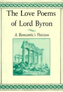 The Love Poems of Lord Byron: A Romantic's Passion