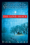 The Love Shack: The Place People Search for That Draws Them to Best-Selling Books Like the Shack, the Love Dare, Woman, Thou Art Loosed!, the God Chasers, Your Best Life Now, and Others.