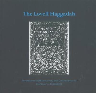 The Lovell Haggadah - Berkowitz, Matthew L, Rabbi