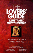 The Lovers' Guide Illustrated Encyclopedia: The Definitive Guide to Sex and You