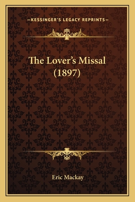 The Lover's Missal (1897) - MacKay, Eric