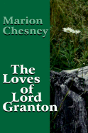 The Loves of Lord Granton - Chesney, Marion