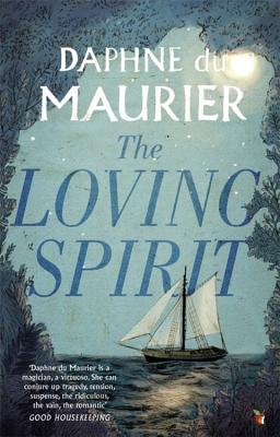 The Loving Spirit - Maurier, Daphne Du, and Roberts, Michele (Introduction by)