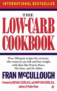 The Low Carb Cookbook: Over 200 Great Recipes for Everyone Who Wants to Eat Well and Lose Weight with Diets Like "Protein Power", "the Zone" and "Dr.Atkins'"