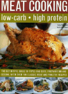 The Low-Carb Cook's Meat Companion: The Definite Guide to Types and Cuts, Preparations and Cooking, with Over 100 Classic Recipes - Richmond, Keith, and Knox, Lucy