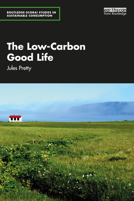 The Low-Carbon Good Life - Pretty, Jules