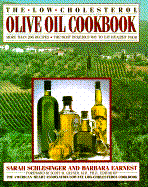 The Low-Cholesterol Olive Oil Cookbook: More Than 200 Recipes: The Most Delicious Way to Eat Healthy Fod