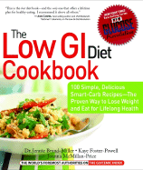 The Low GI Diet Cookbook: 100 Simple, Delicious Smart-Carb Recipes-The Proven Way to Lose Weight and Eat for Lifelong Health