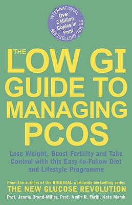 The Low GI Guide to Managing PCOS - Jennie Brand Miller, Professor, and Farid, Nadir, and Marsh, Kate