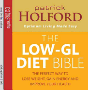 The Low-GL Diet Bible: The Perfect Way to Lose Weight, Gain Energy and Improve Your Health