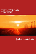 The Low Road to Chaos: A Jake Loner Adventure