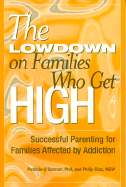 The Lowdown on Families Who Get High: Successful Parenting for Families Affected by Addiction - O'Gorman, Patricia A, and Oliver-Diaz, Philip