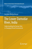 The Lower Damodar River, India: Understanding the Human Role in Changing Fluvial Environment