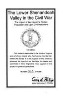 The Lower Shenandoah Valley in the Civil War: The Impact of War Upon the Civilian Population & Upon Civil Institutions
