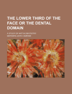 The Lower Third of the Face or the Dental Domain: A Study of Art in Dentistry