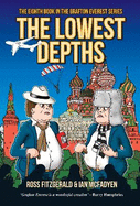 The Lowest Depths: The Eighth Grafton Everest Adventure