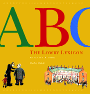 The Lowry Lexicon: An A-Z of L S Lowry