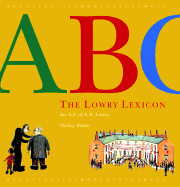 The Lowry Lexicon: An A-Z of L S Lowry - Rohde, Shelley