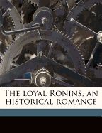 The Loyal Ronins, an Historical Romance