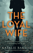 The Loyal Wife: A Gripping Psychological Thriller with a Twist
